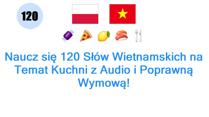 Naucz się 120 Słów Wietnamskich na Temat Kuchni z Audio i Poprawną Wymową!